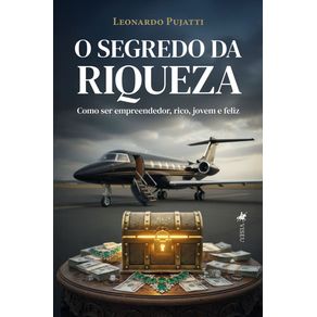 O-Segredo-da-Riqueza--Como-ser-empreendedor-rico-jovem-e-feliz