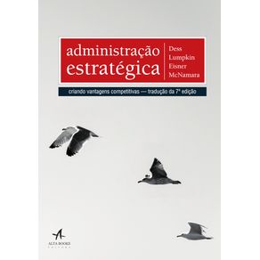 Administracao-Estrategica-:-Criando-Vantagens-Competitivas