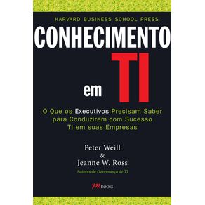 Conhecimento-Em-Ti-:-O-Que-Os-Executivos-Precisam-Saber-Para-Conduzirem-Com-Sucesso-Ti-Em-Suas-Empresas