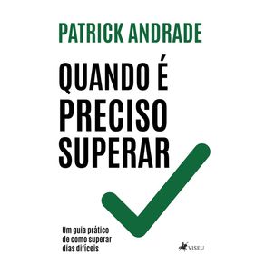 Quando-e-preciso-superar--Um-guia-pratico-de-como-superar-dias-dificeis