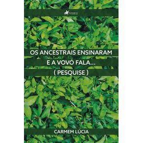 Os-ancestrais-ensinaram-e-a-vovo-fala...--Pesquise-
