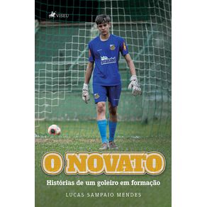 O-Novato--Historias-de-um-goleiro-em-formacao