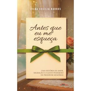 Antes-que-eu-me-esqueca-:-uma-historia-de-amor,-migracao-e-o-gesto-poderoso-de-preservar-memorias