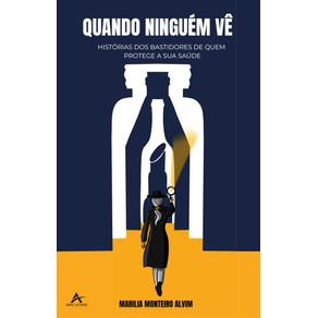 Quando-Ninguem-Ve--Historias-dos-bastidores-de-quem-protege-a-sua-saude