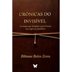 Cronicas-do-invisivel:-as-tramas-que-desafiam-a-governanca-nas-empresas-familiares