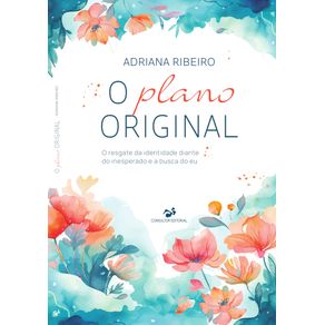 O-Plano-Original-o-resgate-da-identidade-diante-do-inesperado-e-a-busca-do-eu