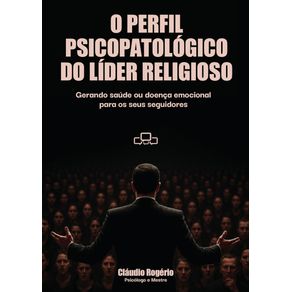 O-perfil-psicopatologico-do-lider-religioso--gerando-saude-ou-doenca-emocional-para-os-seus-seguidores
