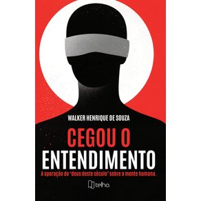 Cegou-o-entendimento--a-operacao-do-Deus-deste-seculo-sobre-a-mente-humana