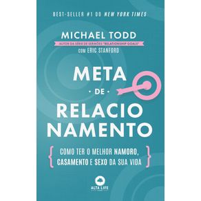Meta-de-relacionamento-:-como-ter-o-melhor-namoro,-casamento-e-sexo-da-sua-vida