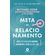 Meta-de-relacionamento-:-como-ter-o-melhor-namoro,-casamento-e-sexo-da-sua-vida