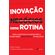 Inovacao-como-rotina