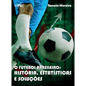 O-Futebol-Brasileiro-:-Historia,-estatisticas-e-solucoes