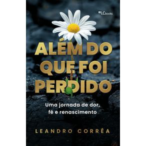 Alem-do-que-foi-perdido-:-uma-jornada-de-dor,-fe-e-renascimento