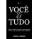Voce-&-Tudo:-Como-a-historia-de-tudo-o-que-sabemos-molda-o-seu-proposito-como-individuo