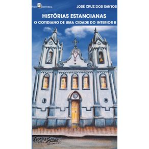 Historias-Estancianas---O-cotidiano-de-uma-cidade-do-interior-II