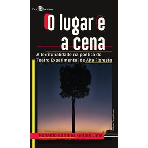 O-lugar-e-a-cena---A-territorialidade-na-poetica-do-teatro-experimental-de-Alta-Floresta