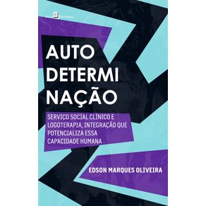 Autodeterminacao---Servico-social-clinico-e-logoterapia-integracao-que-potencializa-essa-capacidade-humana