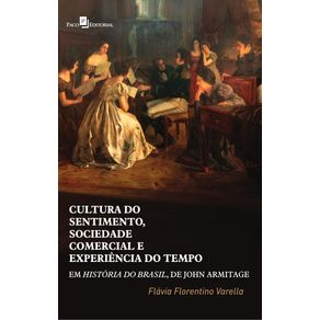 Cultura-do-sentimento-sociedade-comercial-e-experiencia-do-tempo-em-Historia-do-Brasil-de-John-Armitage