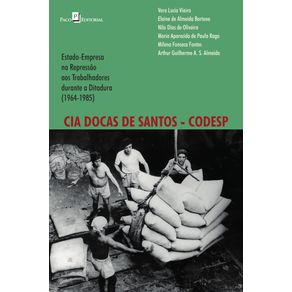 Cia-Docas-de-Santos-e-Codesp---Estado-empresa-na-repressao-aos-trabalhadores-durante-a-ditadura--1964-1985-