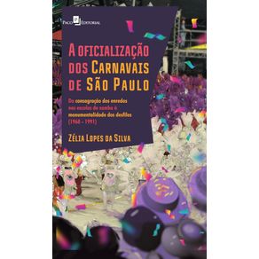 A-oficializacao-dos-carnavais-de-Sao-Paulo---Da-consagracao-dos-enredos-nas-escolas-de-samba-a-monumentalidade-dos-desfiles--1968---1991-