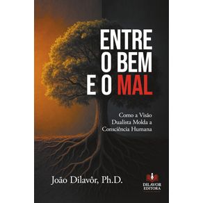 Entre-o-Bem-e-o-Mal--Como-a-Visao-Dualista-Molda-a-Consciencia-Humana