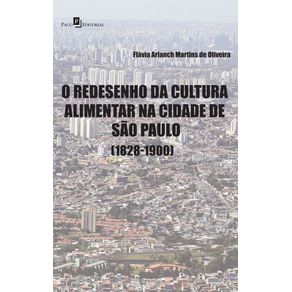 O-redesenho-da-cultura-alimentar-na-cidade-de-Sao-Paulo----1828-1900-