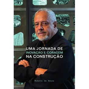 Uma-jornada-de-inovacao-e-coragem-na-construcao
