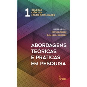 Abordagens-teoricas-e-praticas-em-pesquisa.-Colecao-Multidisciplinar.-V.1