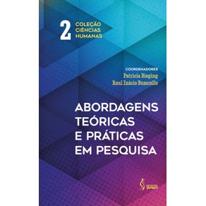 Abordagens-teoricas-e-praticas-em-pesquisa.-Colecao-Ciencias-Humanas.-V.-2