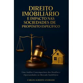 Direito-Imobiliario-e-Impactos-nas-SPEs---Uma-Analise-Contemporanea-dos-Desafios-e-Oportunidades-frente-ao-Mercado-Imobiliario