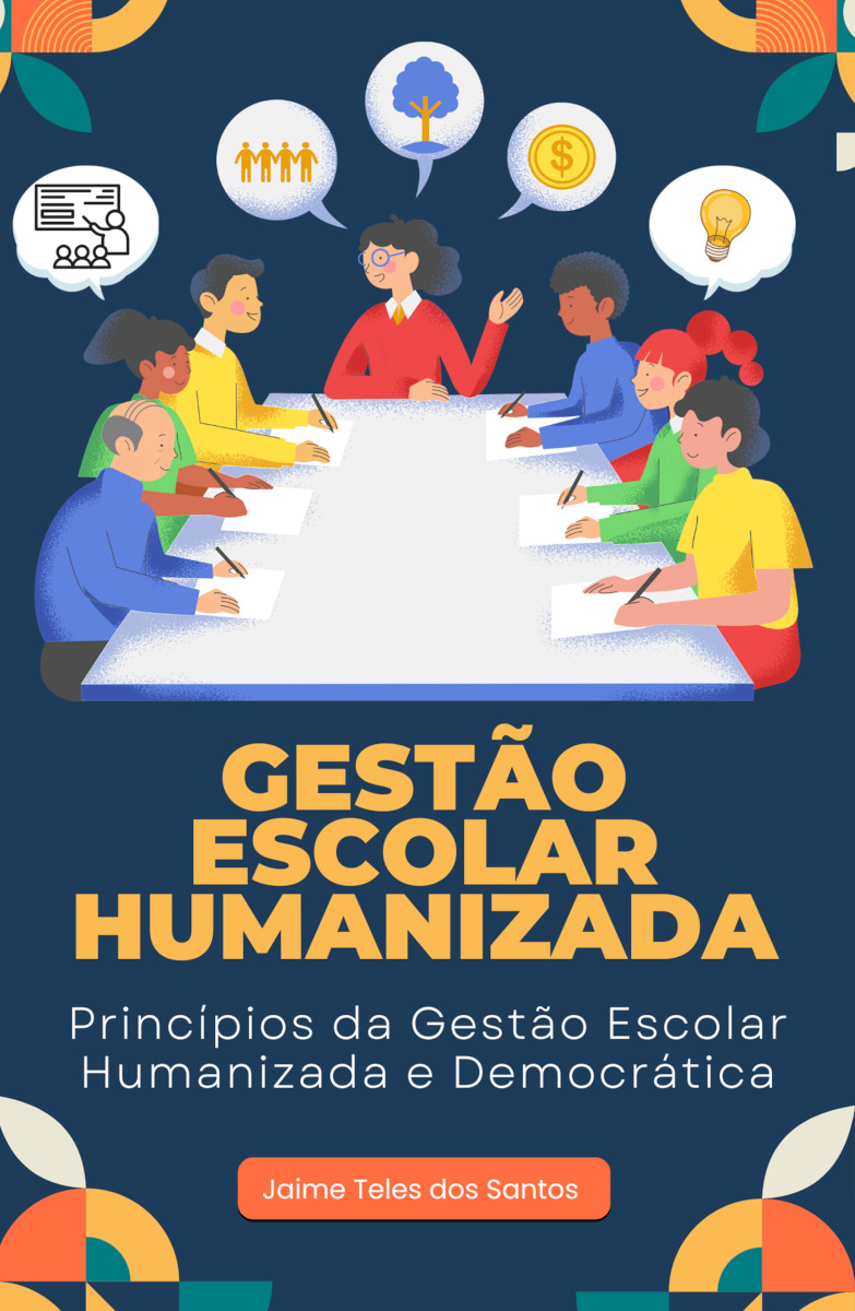 Capa do livro Gestão Escolar Humanizada: Princípios da Gestão Escolar Humanizada e Democrática