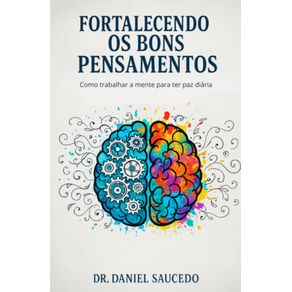 Fortalecendo-Os-Bons-Pensamentos---Como-trabalhar-a-mente-para-ter-paz-diaria
