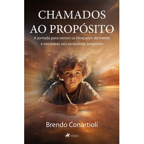 Chamados-ao-Proposito--A-jornada-para-vencer-os-bloqueios-da-mente-e-encontrar-seu-verdadeiro-proposito