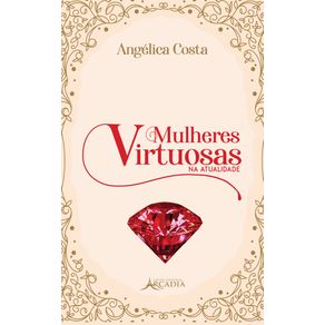 Mulheres-Virtuosas-na-Atualidade