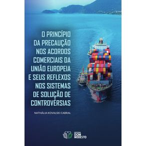 O-principio-da-precaucao-nos-acordos-comerciais-da-Uniao-Europeia-e-seus-reflexos-nos-sistemas-de-solucao-de-controversias