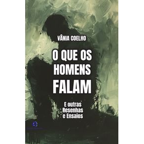 O-que-os-homens-falam--e-outras-resenhas-e-ensaios