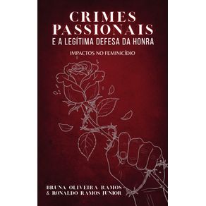 Crimes-Passionais-e-a-Legitima-Defesa-da-Honra--Impactos-no-Feminicidio