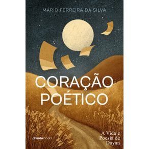 Corac?a~o-Poe?tico:-A-vida-e-Poesia-de-Dayan