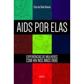 Aids-por-elas--experiencias-de-mulheres-com-HIV-nos-anos-1990