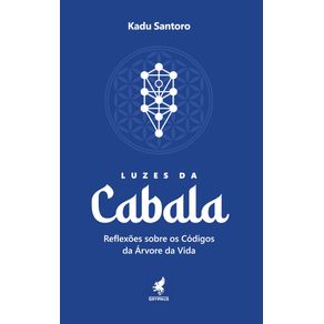 Luzes-da-Cabala--Reflexoes-sobre-os-Codigos-da-Arvore-da-Vida