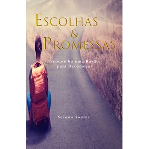 Escolhas-e-Promessas:-SEMPRE-HA-UMA-RAZAO