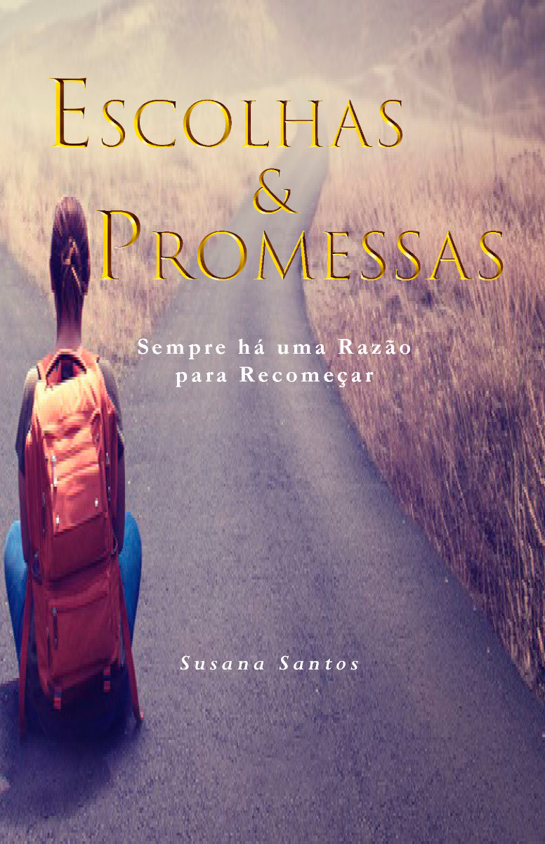 Capa do livro Escolhas e Promessas: SEMPRE HÁ UMA RAZÃO
