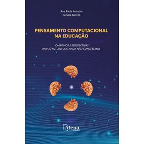 Pensamento-computacional-na-educacao-:-caminhos-e-perspectivas-para-o-futuro-que-ainda-nao-concebemos