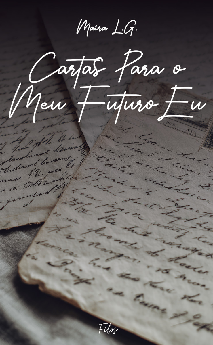 Capa do livro Cartas Para o Meu Futuro Eu
