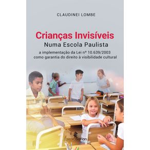 Criancas-invisiveis-numa-escola-paulista--a-implementacao-da-Lei-no-10.639-2003-como-garantia-do-direito-a-visibilidade-cultural