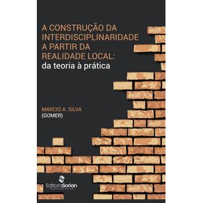 A-construcao-da-interdisciplinaridade-a-partir-da-realidade-local--da-teoria-a-pratica
