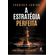 A-Estrategia-Perfeita--A-estrategia-milenar-que-mudou-a-historia-do-mundo-e-mudara-a-sua-vida