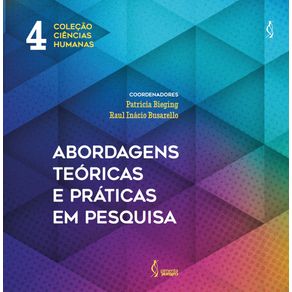 Abordagens-teoricas-e-praticas-em-pesquisa.-Colecao-Ciencias-Humanas.-V.4
