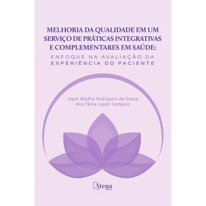 Melhoria-da-Qualidade-em-um-servico-de-praticas-integrativas-e-complementares-em-saude-Enfoque-na-avaliacao-da-Experiencia-do-Paciente