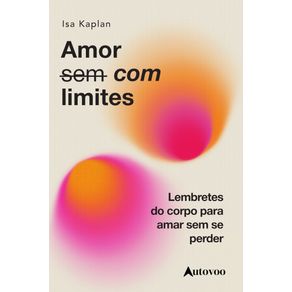 Amor-com-limites--lembretes-do-corpo-para-amar-sem-se-perder